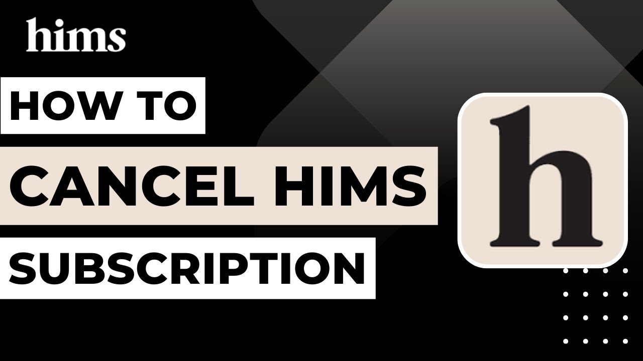 How to Cancel Hims Subscription